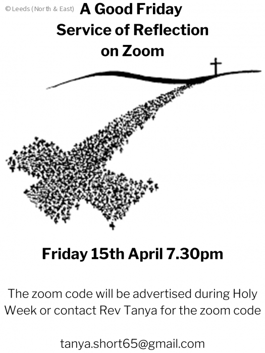 A Good Friday Service of Reflection on Zoom Friday 15th April 7-30pm The zoom code will be advertised during Holy Week or contact Rev Tanya for the zoom code tanya-short65@gmail-com(1)