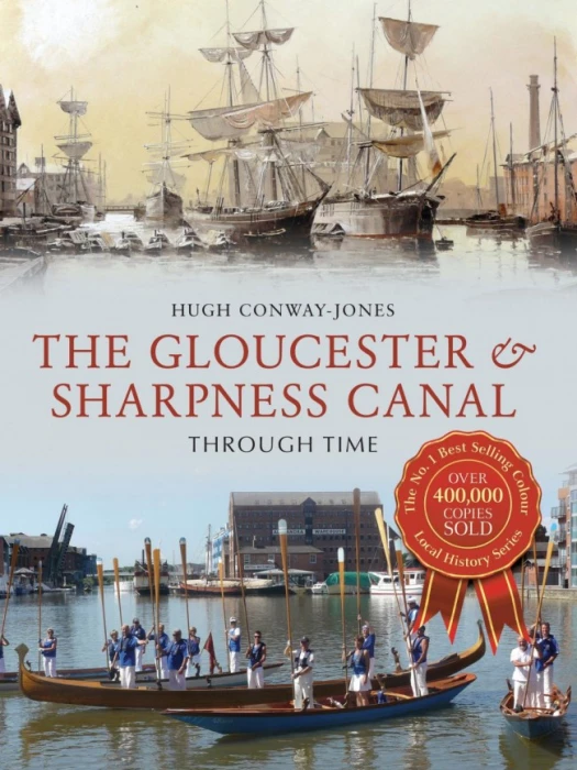Gloucester & Sharpness Canal Through Time