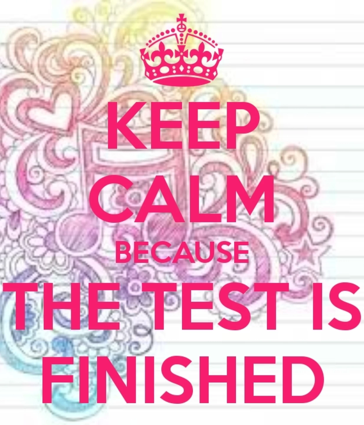 keepcalmbecausethetestisfinished