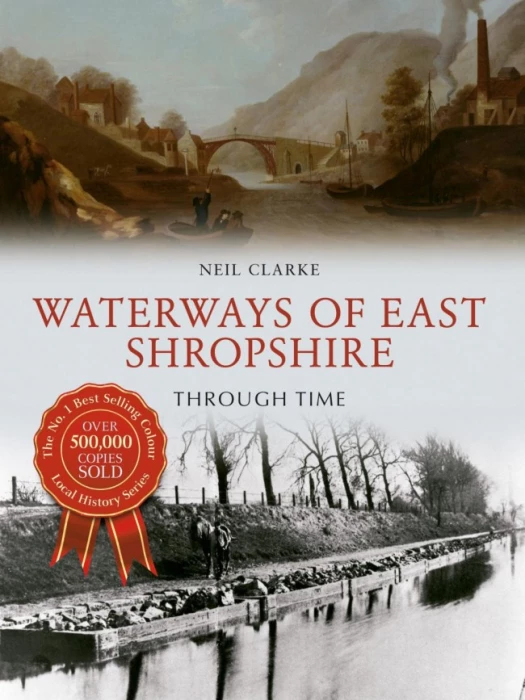 waterways of east shropshire through time